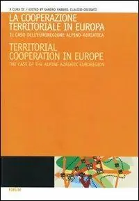 Compra Oggi Stesso La cooperazione territoriale in Europa. Il caso dell‘euroregione alpino-adriatica. Ediz. italiana e inglese