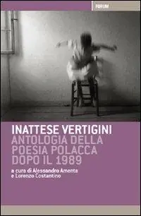 Non Perdere Inattese vertigini. Antologia della poesia polacca dopo il 1989