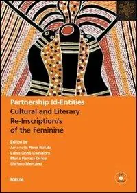 Partnership id-entities. Cultural and literary re-inscription/s of the feminine. Con DVD Prezzo Ridotto