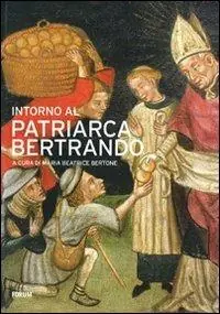 Saldi Intorno al patriarca Bertrando