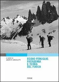 Scelto Dai Clienti Egidio Feruglio. Patagonia e Terra del fuoco