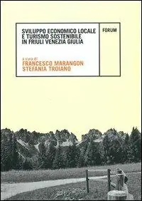 Prezzo Scontato Sviluppo economico locale e turismo sostenibile in Friuli Venezia Giulia