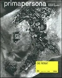 Nuova Collezione Primapersona. Percorsi autobiografici (2011). Vol. 24 Che patria?.