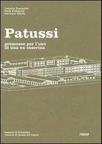 Più Venduto Patussi. Premesse per l‘uso di una ex caserma