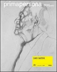 Consegna Rapida Primapersona. Percorsi autobiografici (2012). Vol. 25 Caro Saverio.