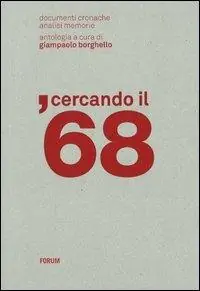 Cercando il ‘68. Documenti, cronache, analisi, memorie Promo Stagionale