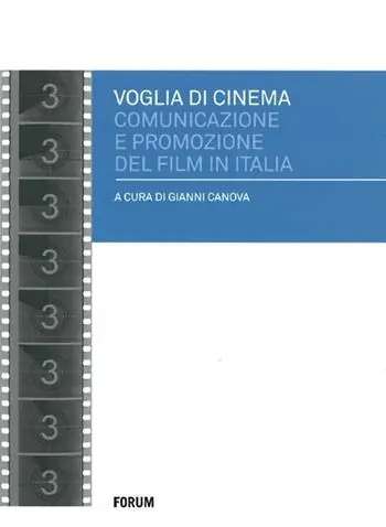 Offerta Speciale Voglia di cinema. Comunicazione e promozione del film in Italia