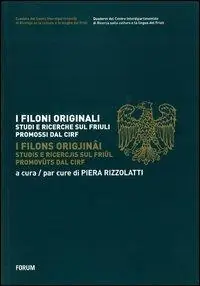 Economico I filoni originali. Studi e ricerche sul Friuli promossi dal CIRF. Ediz. italiana e friulana