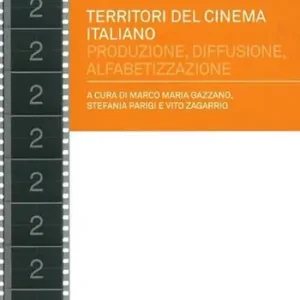 Economico Territori del cinema italiano. Produzione, diffusione, alfabetizzazione negli anni 2000