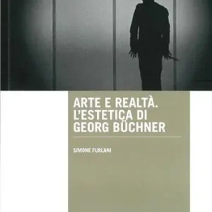 Arte e realtà. L‘estetica di George Büchner Prezzo Basso