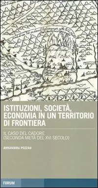 A Buon Prezzo Istituzioni, società, economia in un territorio di frontiera il caso del Cadore (seconda metà del XVI secolo)
