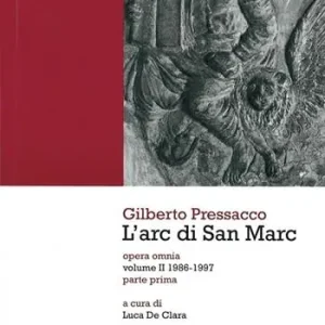 Quantità Limitata L‘arc di San Marc. Opera omnia. Vol. 2 1986-1997