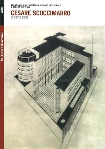 Cesare Scoccimarro (1897-1953). Trent‘anni di architettura, disegno industriale e arredo d‘interni Consegna Rapida