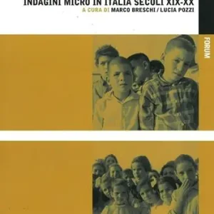 Più Venduto Mortalità e stato di salute dalla nascita alla prima adolescenza. Indagini micro in Italia secoli XIX-XX