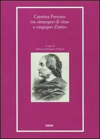 Esclusivo Caterina Percoto tra «impegno di vita» e «ingegno d‘arte»