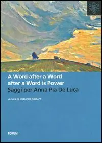 Novità A word after a word is power. Saggi per Anna Pia De Luca