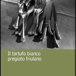 Nuovo Arrivo Il tartufo bianco pregiato friulano