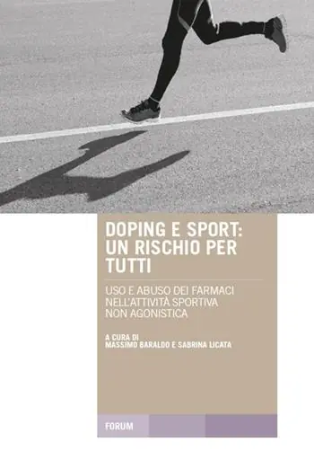 Promozione Esclusiva Doping e sport. Un rischio per tutti. Uso e abuso dei farmaci nell‘attività sportiva non agonistica