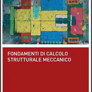 Fondamenti di calcolo strutturale meccanico Spedito Oggi