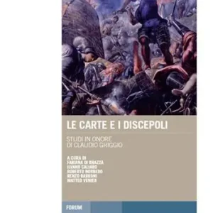 Le carte e i discepoli. Studi in onore di Claudio Griggio Prezzo Di Fabbrica