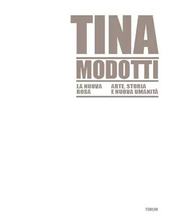 Ultime Pezzi Tina Modotti la nuova rosa. Arte, storia, nuova umanità. Ediz. illustrata