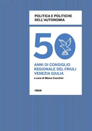 Politica e politiche dell‘autonomia. 50 anni di consiglio regionale in Friuli Venezia Giulia Pagamento Sicuro