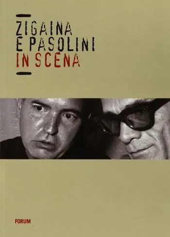 Ultime Pezzi Zigaina e Pasolini in scena