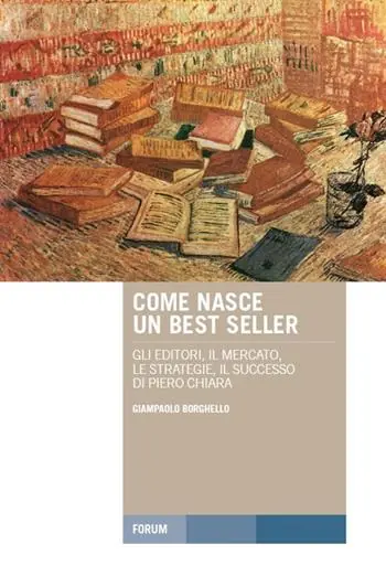 Come nasce un best seller. Gli editori, il mercato, le strategie, il successo di Piero Chiara Occasione