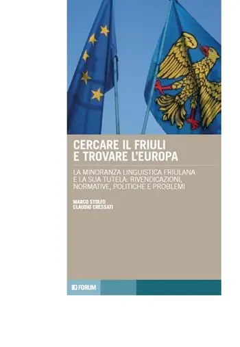 Saldi Cercare il Friuli e trovare l‘Europa. La minoranza linguistica friulana e la sua tutela rivendicazioni, normative, politiche e problemi