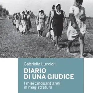 Diario di una giudice. I miei cinquant‘anni in magistratura Ultima Occasione