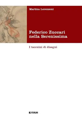 Federico Zuccari nella Serenissima. I taccuini di disegni. Ediz. illustrata Novità