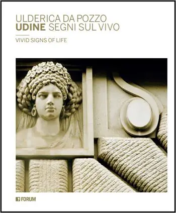 Udine segni sul vivo. Ediz. bilingue Offerta Limitata
