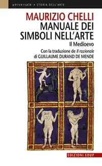 Manuale dei simboli nell‘arte. Il Medioevo. Ediz. illustrata Prezzo Scontato