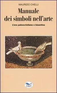 Manuale dei simboli nell‘arte. L‘era paleocristiana e bizantina Direttamente Dal Produttore