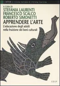 Ultimissimo Modello Apprendere l‘arte. L‘educazione degli adulti nella fruizione dei beni culturali