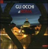 Gli occhi di Roma. Catalogo della mostra. Ediz. illustrata Affare