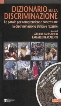 Dizionario sulla discriminazione. Le parole per comprendere e contrastare la discriminazione etnica e razziale. Con DVD Economico