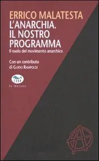 L‘anarchia. Il nostro programma. Il ruolo del movimento anarchico Miglior Prezzo