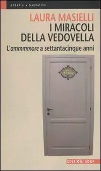 Reso Gratuito I miracoli della vedovella. L‘ammmmore a settantacinque anni