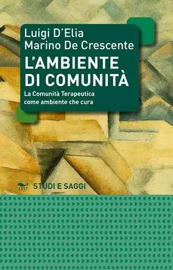 L‘ambiente di comunità. La comunità terapeutica come ambiente per la cura Acquista Ora