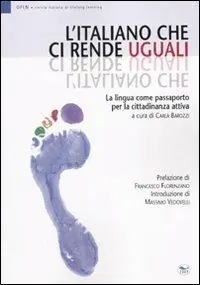 L‘ italiano che ci rende uguali. La lingua come passaporto per la cittadinanza attiva Più Venduto