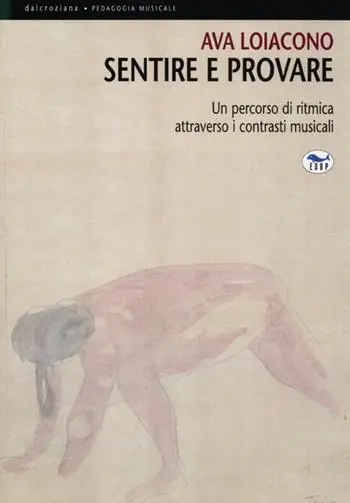 Sentire e provare. Un percorso di ritmica attraverso i contrasti musicali Offerta Speciale