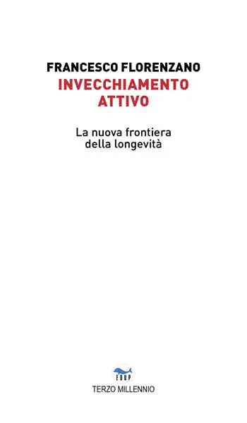 Quantità Limitata Invecchiamento attivo. La nuova frontiera della longevità