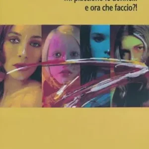 Lelle forever. Mi piacciono le donne... e ora che faccio?! Compra Oggi Stesso