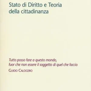 Ethos e Jus. Stato di diritto e teoria della cittadinanza Esclusivo