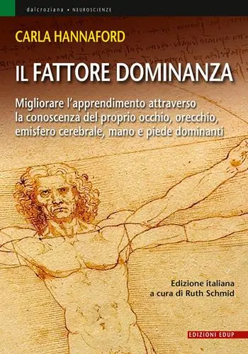 Offerta Il fattore dominanza. Migliorare l‘apprendimento attraverso la conoscenza del proprio occhio, orecchio, emisfero cerebrale, mano e piede dominanti