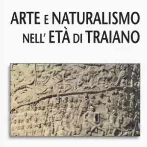 Arte e Naturalismo nell‘età di Traiano Ordina Subito