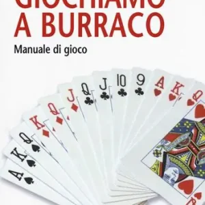 Giochiamo a burraco. Manuale di gioco Nuova Collezione