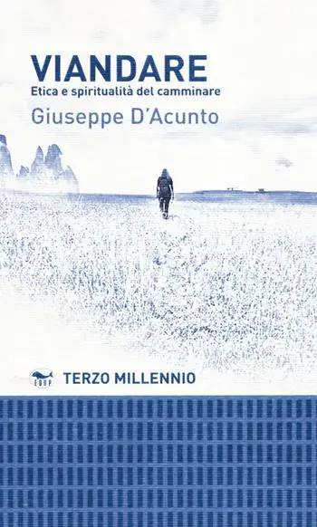 Viandare. Etica e spiritualità del camminare Soddisfatti O Rimborsati