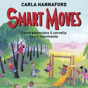 Ultime Pezzi Smart moves. Come potenziare il cervello con il movimento